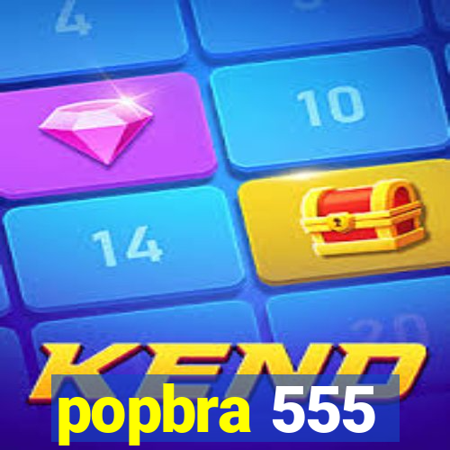 popbra 555